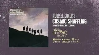 Cosmic Shuffling - Poor M. Collins [Official Audio]