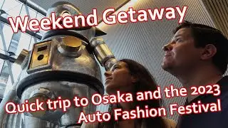 Osaka Auto Fashion Festival 2023 Weekend Trip! | Redpants Unzipped