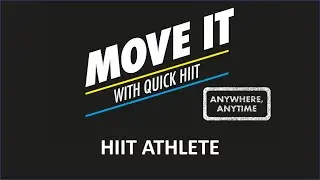 HIIT Athlete [MOVE IT: QuickHIIT] - Coach Jiewen