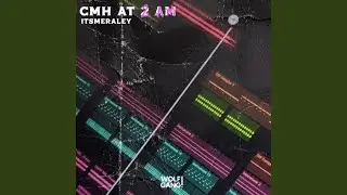 CMH AT 2 AM