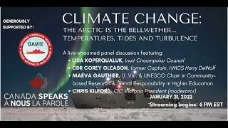 CIC Victoria: Canada Speaks &ndash; Climate Change The Arctic is the Bellwether