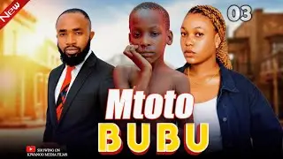 MTOTO BUBU || FULL EPISODE 03 | HURUMA, MATESO, MAUMIVU | STARRING CHIKO, ZAI, JACKSON