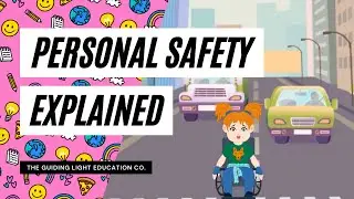Personal Safety Explained: A Kid Friendly Explanation on How to Stay Safe and Make Smart Choices