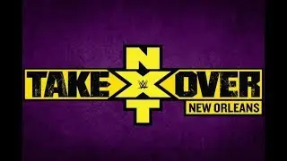 NXT Takeover New Orleans Predictions