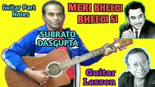 MERI BHEEGI BHEEGI SI - Guitar Lesson -Guitar Part Notes - SUBRATO DASGUPTA