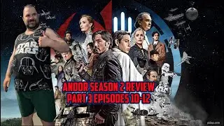 Andor Season 2 Review! Part 3 Episodes 10 -12
