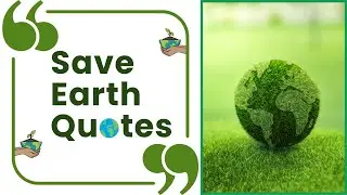 10 Inspirational Save Earth Quotes In English | Earth Day Quotes | Quotes On Save Earth