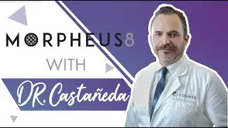 Morpheus8, how it works? By Dr. Castañeda
