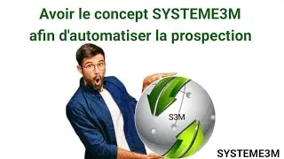 Comment automatiser la prospection avec le concept SYSTEME3M