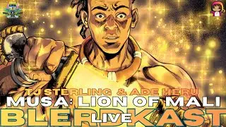 Moana Nui & Blerdography Present Blerdkast LIVE: Musa: Lion of Mali 📱