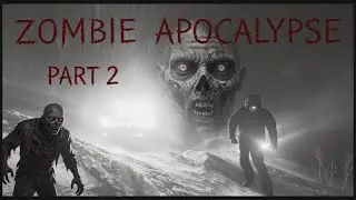 (Part 2) Zombie Apocalypse... during a MASSIVE Snow Blizzard!