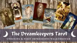 The Dreamkeepers Tarot | Unboxing & detailed first impressions walkthrough