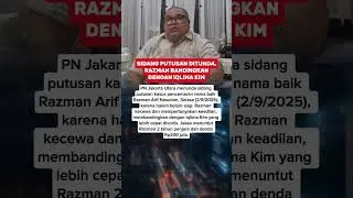 SIDANG PUTUSAN DITUNDA, RAZMAN BANDINGKAN DENGAN IQLIMA KIM