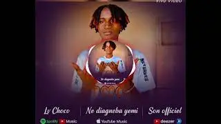 Lv Choco - Né Diagnéba Yemi ( son officiel ) 2026