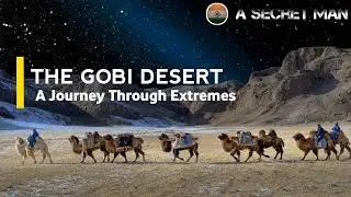 गोबी मरुस्थल - बढ़ रहा है! क्या एशिया खतरे में है? I Gobi Desert Documentary in Hindi I A Secret Man