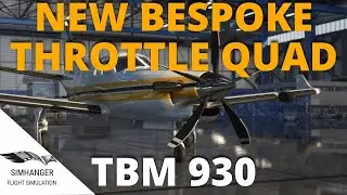 NEW THROTTLE QUADRANT | TBM 930 | Tested in Microsoft Flight Simulator