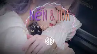 Nến và Hoa - Rhymastic x EDM REMIX MUSIC | Nhạc Hot TikTok 