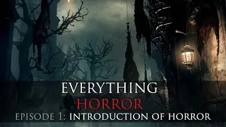 Everything Horror Podcast: Ep 1.  Introduction of Horror