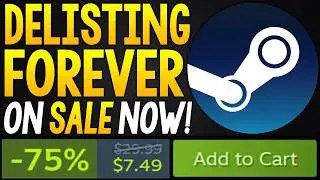 STEAM GAME DELISTING FOREVER SOON - GET IT ON SALE NOW!