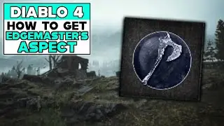 DIABLO 4 Where To Get EDGEMASTER'S ASPECT