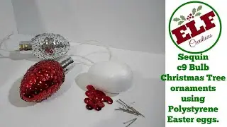 Sequin c9 Bulb Christmas Tree Ornament using Polystyrene Easter Eggs