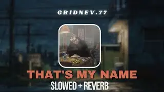 Akcent - That's My Name / Slowed + Reverb #slowed  #reverb #музыка #Gridnev