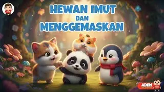 Lagu Anak | Hewan Lucu | Full Sleep Music for Babies @Aden-026 