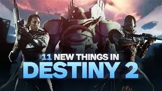 11 New Things in Destiny 2