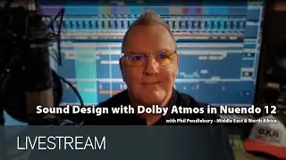 Mixing Sound Design with Dolby Atmos in Nuendo 12 | Nuendo Livestream