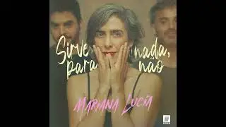 Mariana Lucía / Sirve para nada (full album)