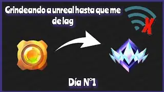 Intentando grindear a unreal hasta que me de lag (dia N&deg;1) 