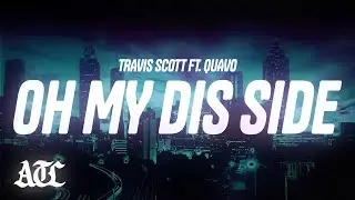 Travis Scott - Oh My Dis Side (Lyrics) ft. Quavo