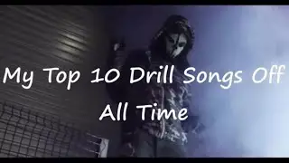 MY TOP 10 UK DRILL SONGS OF ALL TIME