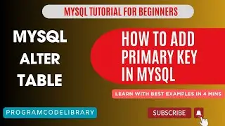HOW TO ADD PRIMARY KEY TO EXISTING COLUMN IN MYSQL | ALTER TABLE | ADD PRIMARY KEY | MYSQL TUTORIAL