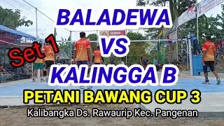 Set 1| Rickhy,Rojak,Saprol,Obama,Herdi,Choki, BALADEWA Vs KALINGGA B |Adam, Gusti, Aradea, Kris Cs