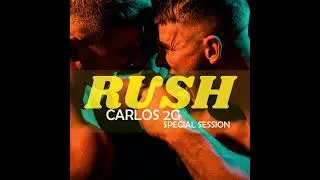 Carlos 2G - Rush Special Session 2023