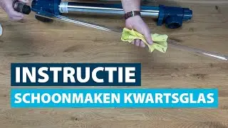 INSTRUCTIE | Schoonmaken kwartsglas UV-C unit