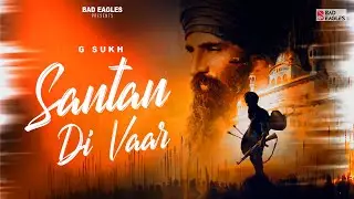 Santan Di Vaar (Full Audio) G Sukh | Bad Eagles | Oneye Digital | New Punjabi Songs 2024