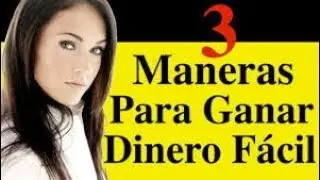 3 Formas Facil De Ganar Dinero