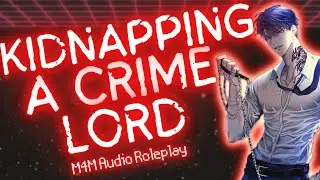 Yandere Kidnaps Crime Lord [M4M Audio Roleplay][Criminal Listener][Yandere][Possessive][Deep Voice]