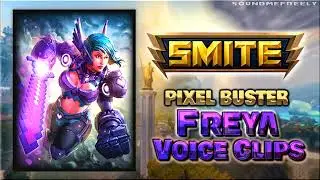 All Pixel Buster Freya Voice Clips &bull; Smite &bull; All Skin Voice Lines (Jamie Marchi) 2014