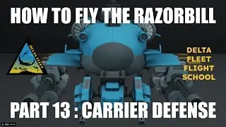 How to Fly the Razorbill: Part 13 Carrier Defense