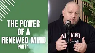 The Power of a Renewed Mind Part 1 | New Creation Realities with Jerry Kelley