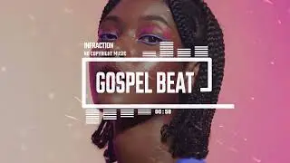 Fashion Technology Gospel by Infraction  [No Copyright Music] / Gospel Beat