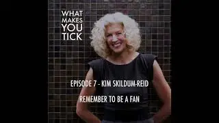 #7 Kim Skildum Reid: Remember to be a fan