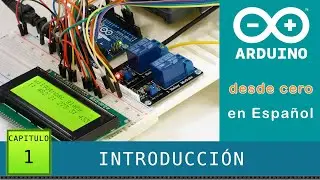Arduino desde cero en Espa&ntilde;ol - Cap&iacute;tulo 1 - Introducci&oacute;n Arduino e inicio del Curso