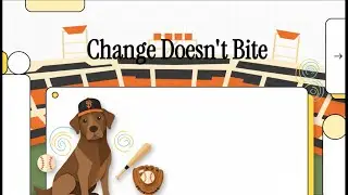 Change Doesn't Bite - A story about a dog, baseball, and having a cause greater than yourself.