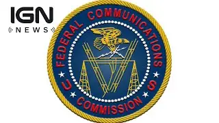 FCC Votes to Kill Net Neutrality - IGN News
