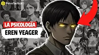 La PSICOLOG&Iacute;A de EREN YEAGER: El Plan Maestro para ser IMPARABLE (An&aacute;lisis T&aacute;ctico)