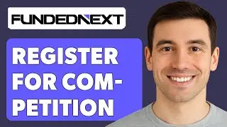 How To Register For Fundednext Competition [2025 Guide]
